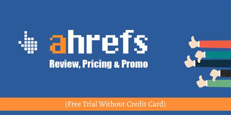 ahrefs free trial without credit card|Ahrefs Review, Pricing & Promo (Free Trial Without .